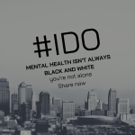 Mental Health Isn't Always Black & White
